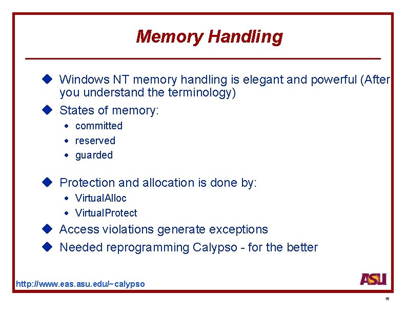 Memory Handling u Windows NT memory handling is elegant and powerful (After you understand