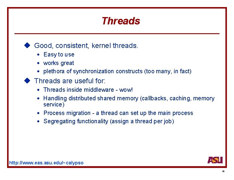 Threads u Good, consistent, kernel threads. · Easy to use · works great ·