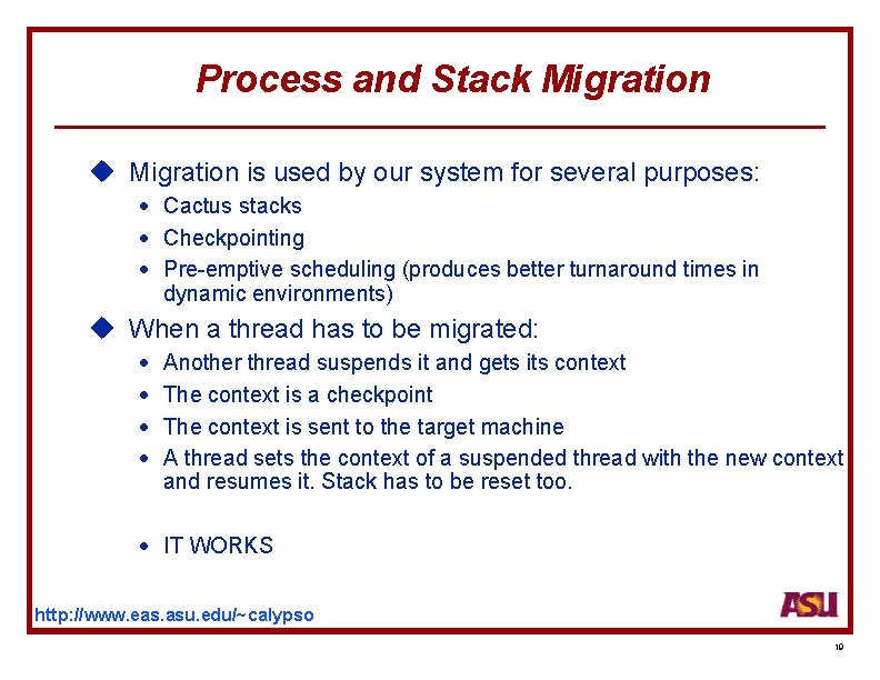 Process and Stack Migration u Migration is used by our system for several purposes:
