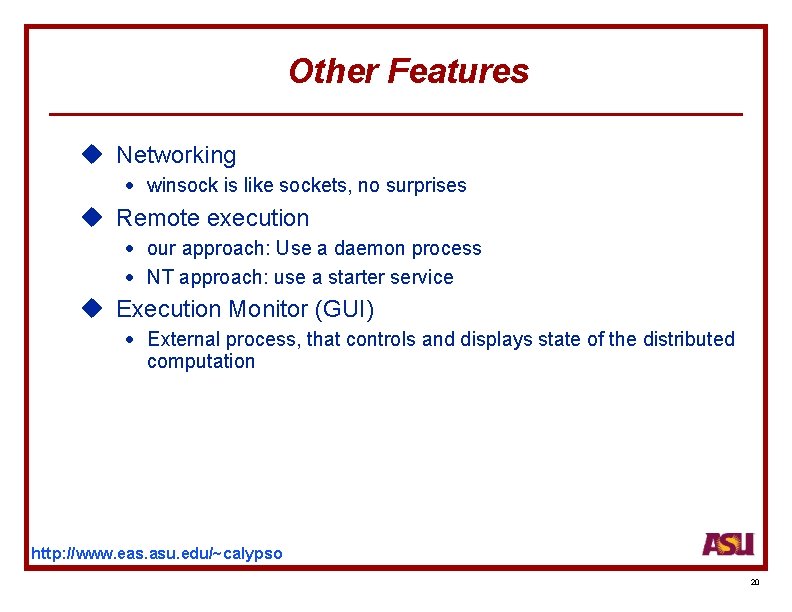 Other Features u Networking · winsock is like sockets, no surprises u Remote execution