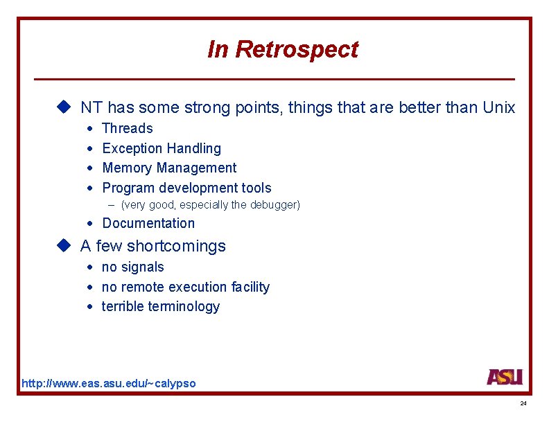 In Retrospect u NT has some strong points, things that are better than Unix