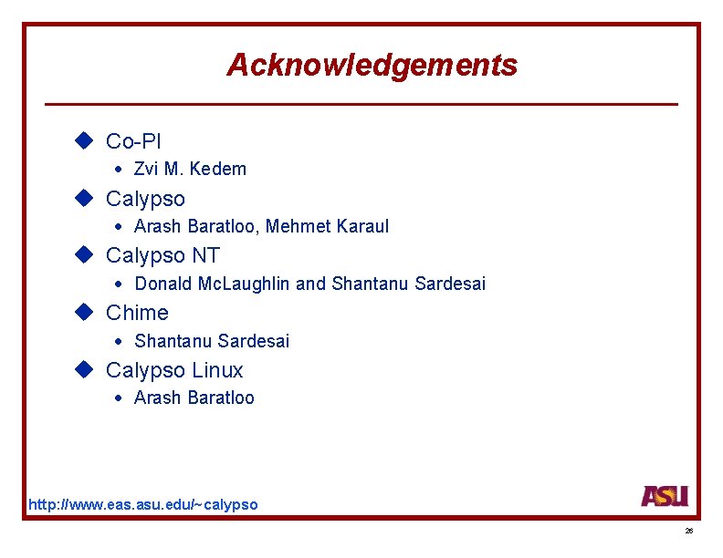 Acknowledgements u Co-PI · Zvi M. Kedem u Calypso · Arash Baratloo, Mehmet Karaul