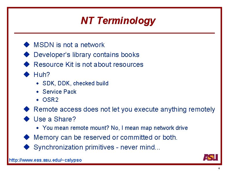 NT Terminology u u MSDN is not a network Developer’s library contains books Resource