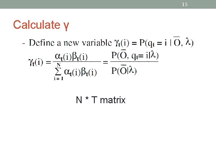 15 Calculate γ N * T matrix 