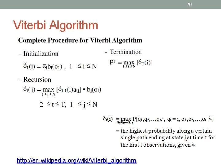 20 Viterbi Algorithm http: //en. wikipedia. org/wiki/Viterbi_algorithm 