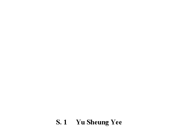 S. 1 Yu Sheung Yee 