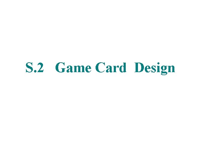 S. 2 Game Card Design 