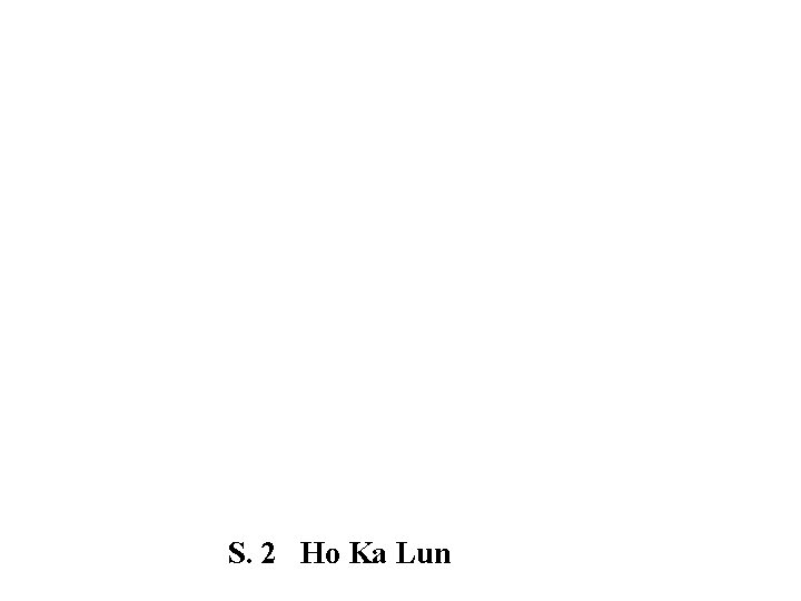 S. 2 Ho Ka Lun 