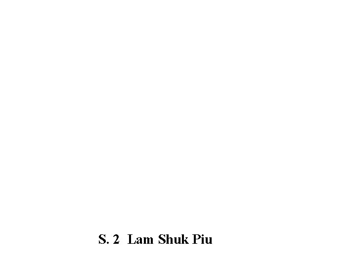 S. 2 Lam Shuk Piu 