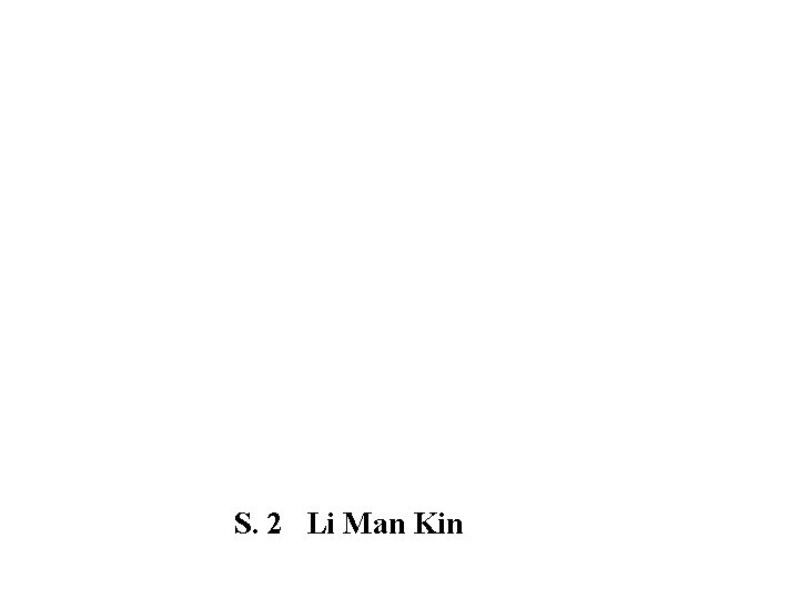 S. 2 Li Man Kin 