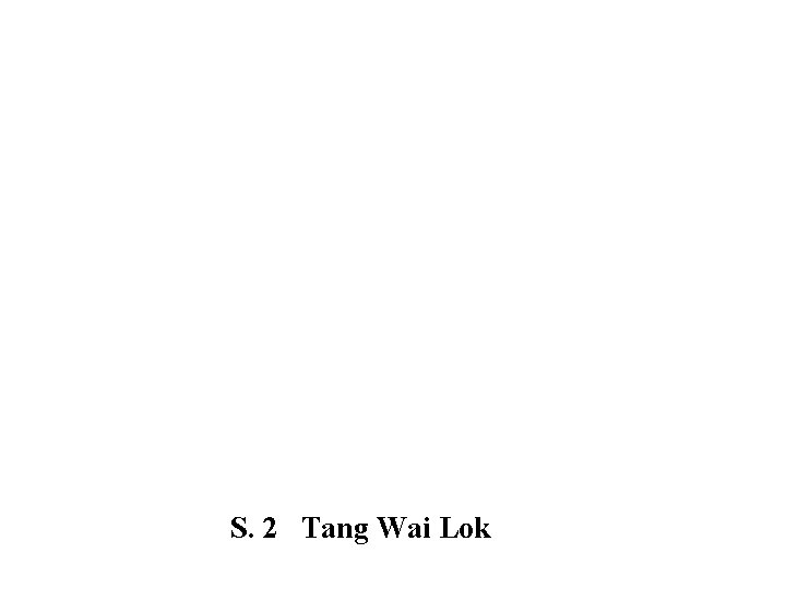 S. 2 Tang Wai Lok 