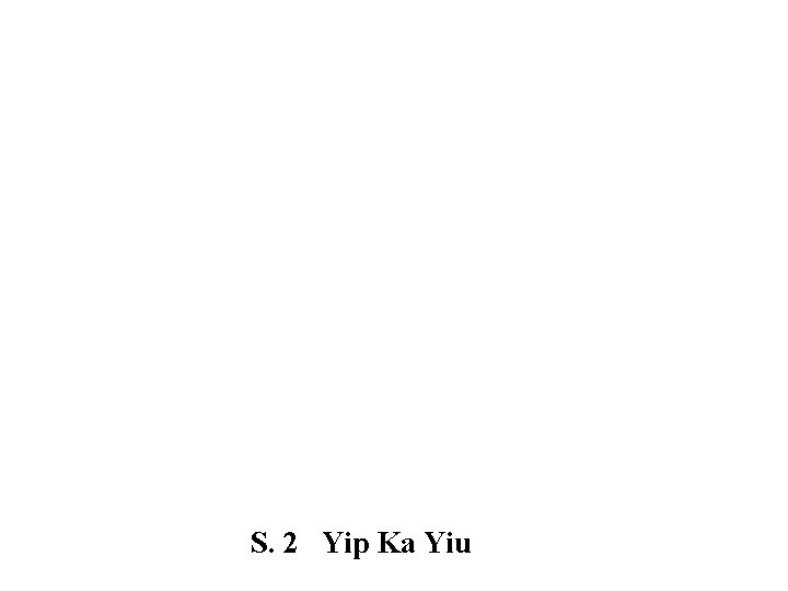 S. 2 Yip Ka Yiu 