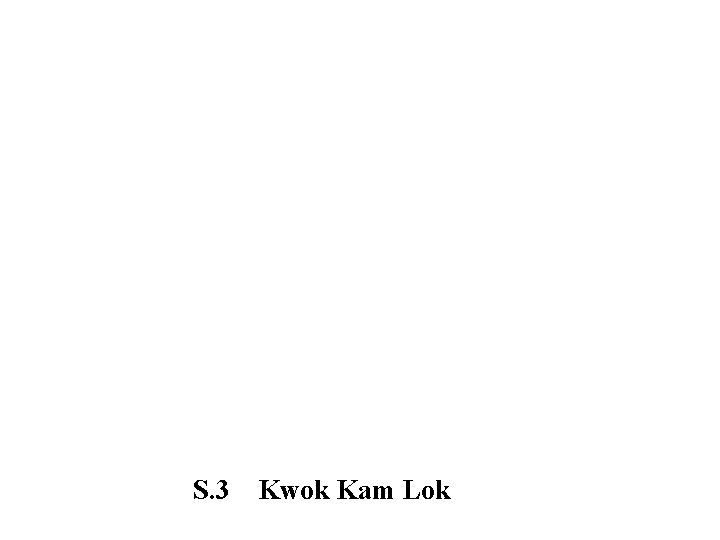 S. 3 Kwok Kam Lok 