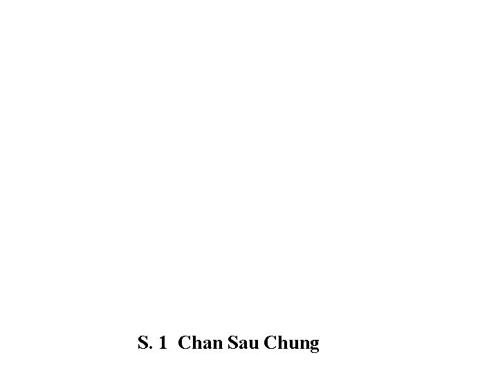 S. 1 Chan Sau Chung 