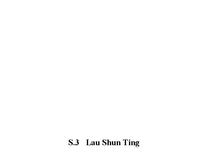 S. 3 Lau Shun Ting 