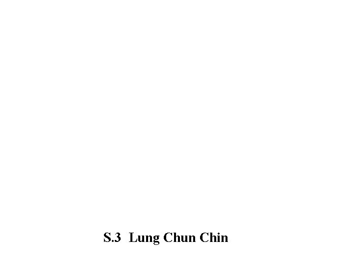 S. 3 Lung Chun Chin 