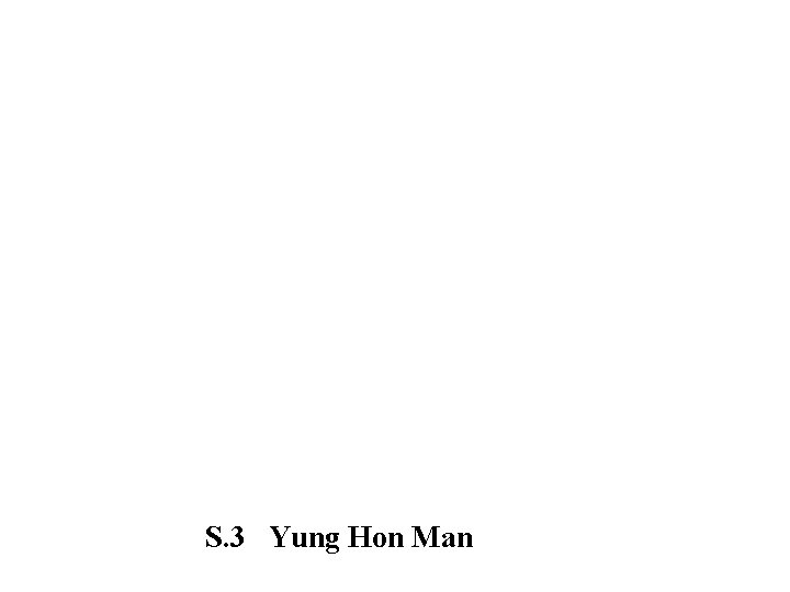 S. 3 Yung Hon Man 