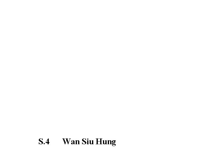 S. 4 Wan Siu Hung 