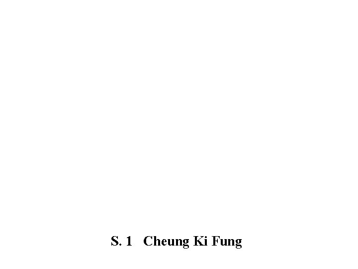 S. 1 Cheung Ki Fung 