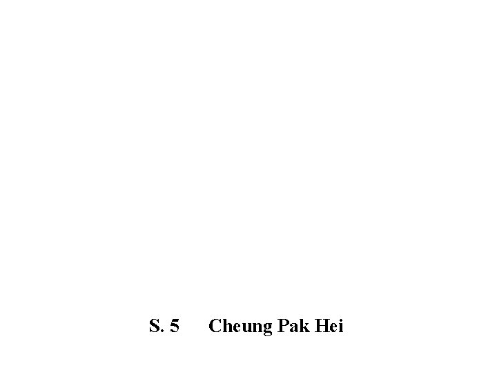 S. 5 Cheung Pak Hei 