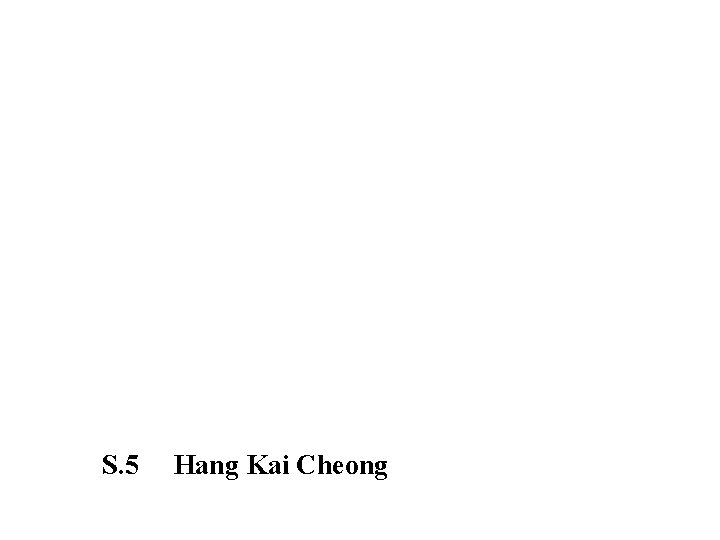 S. 5 Hang Kai Cheong 