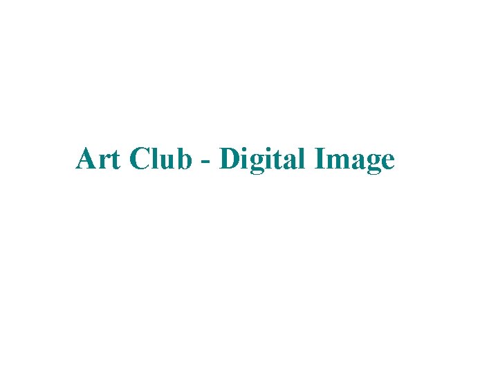 Art Club - Digital Image 