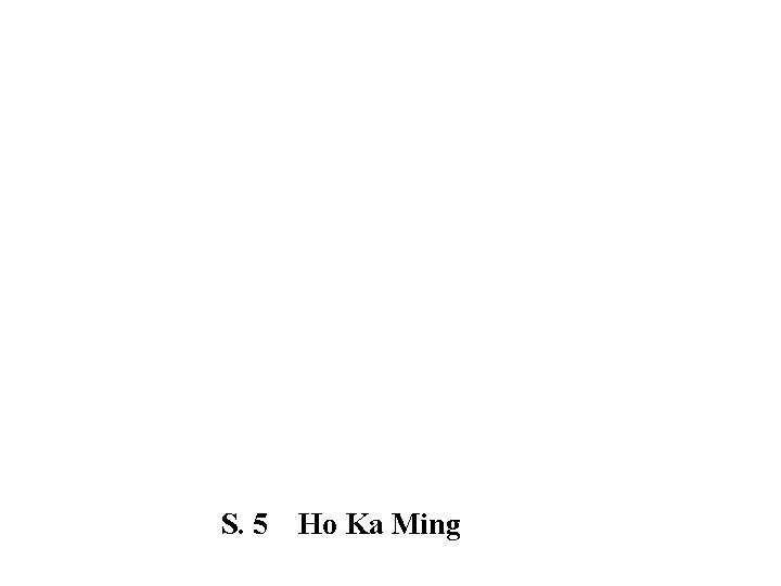 S. 5 Ho Ka Ming 