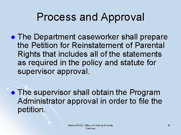 Process and Approval l The Department caseworker shall prepare the Petition for Reinstatement of