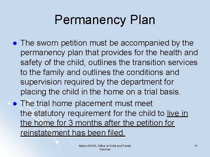 Permanency Plan l l The sworn petition must be accompanied by the permanency plan