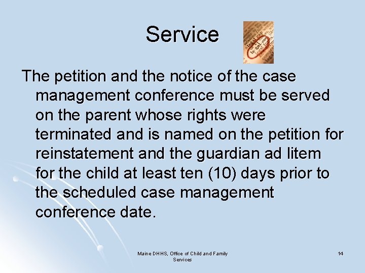 Service The petition and the notice of the case management conference must be served