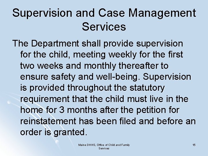 Supervision and Case Management Services The Department shall provide supervision for the child, meeting