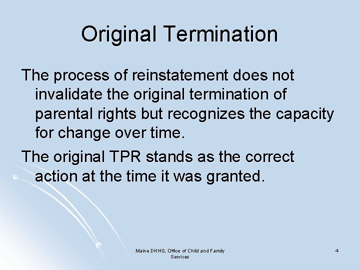 Original Termination The process of reinstatement does not invalidate the original termination of parental