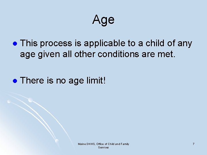 Age l This process is applicable to a child of any age given all