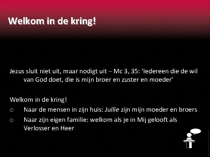 Welkom in de kring! Jezus sluit niet uit, maar nodigt uit – Mc 3,