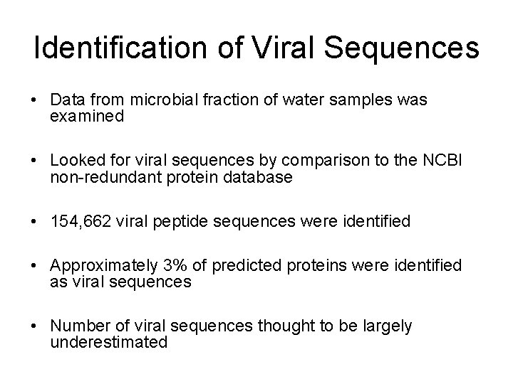 Identification of Viral Sequences • Data from microbial fraction of water samples was examined