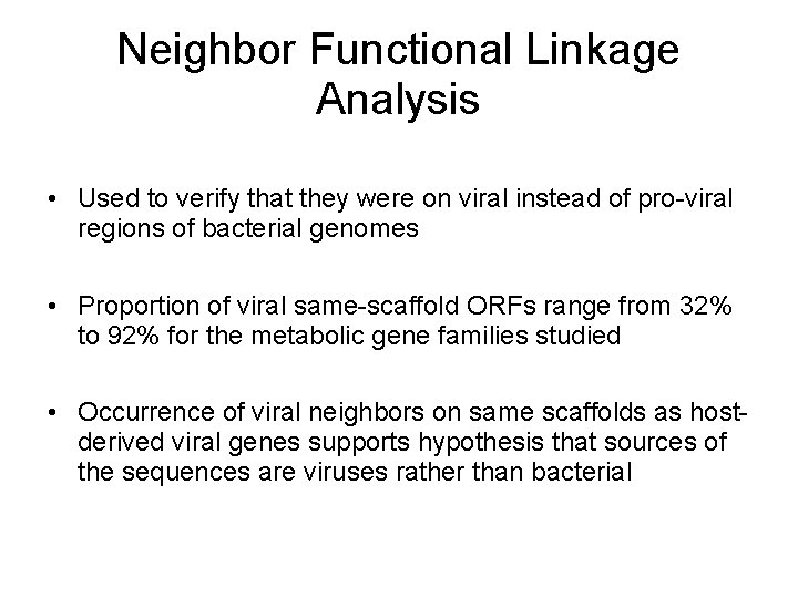 Neighbor Functional Linkage Analysis • Used to verify that they were on viral instead