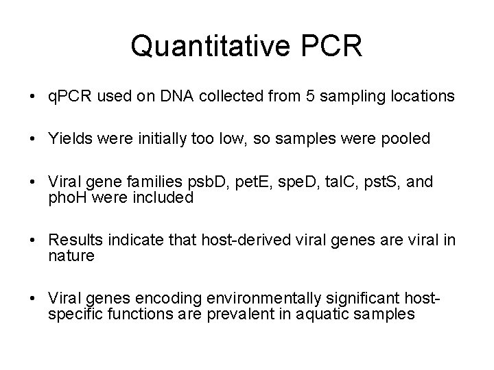 Quantitative PCR • q. PCR used on DNA collected from 5 sampling locations •