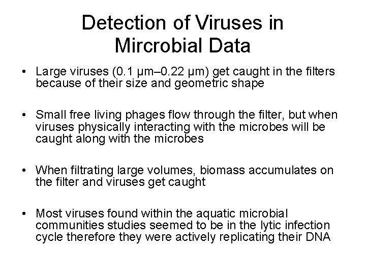 Detection of Viruses in Mircrobial Data • Large viruses (0. 1 µm– 0. 22