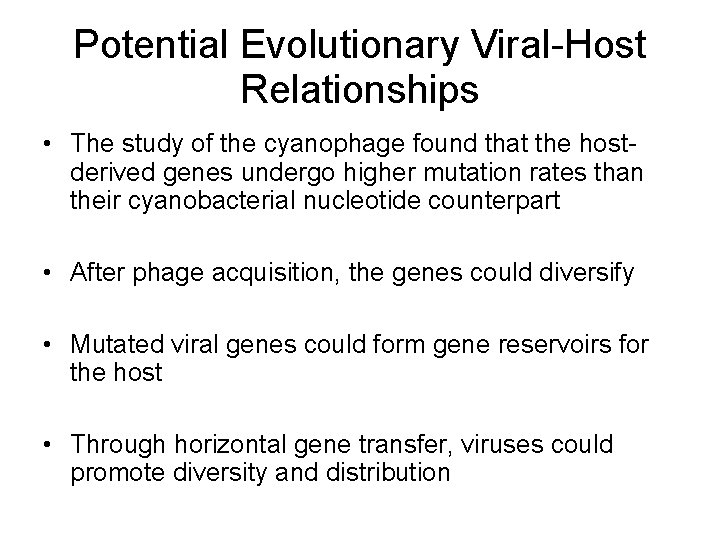 Potential Evolutionary Viral-Host Relationships • The study of the cyanophage found that the hostderived