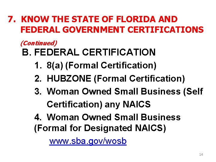 7. KNOW THE STATE OF FLORIDA AND FEDERAL GOVERNMENT CERTIFICATIONS (Continued) B. FEDERAL CERTIFICATION