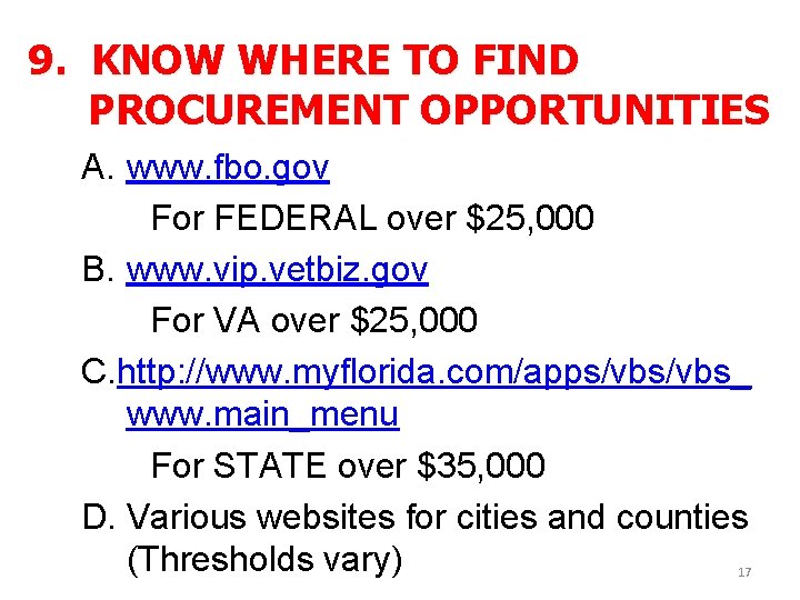 9. KNOW WHERE TO FIND PROCUREMENT OPPORTUNITIES A. www. fbo. gov For FEDERAL over