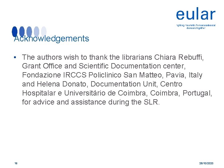 Acknowledgements • The authors wish to thank the librarians Chiara Rebuffi, Grant Office and