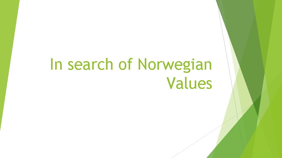 In search of Norwegian Values 