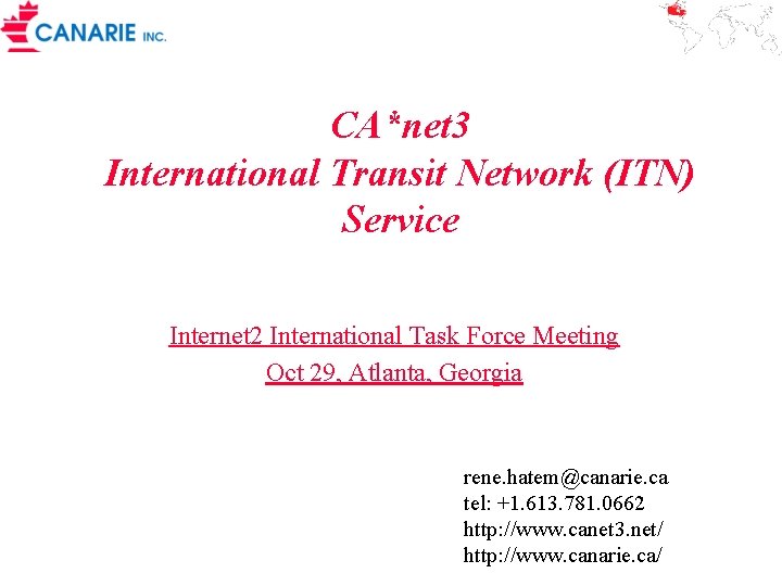 CA*net 3 International Transit Network (ITN) Service Internet 2 International Task Force Meeting Oct