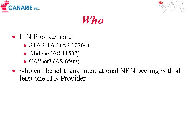 Who · ITN Providers are: · STAR TAP (AS 10764) · Abilene (AS 11537)