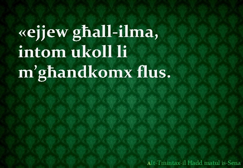  «ejjew għall-ilma, intom ukoll li m’għandkomx flus. AIt-Tmintax-il Ħadd matul is-Sena 