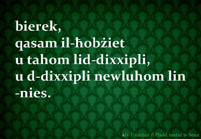 bierek, qasam il-ħobżiet u tahom lid-dixxipli, u d-dixxipli newluhom lin -nies. AIt-Tmintax-il Ħadd matul