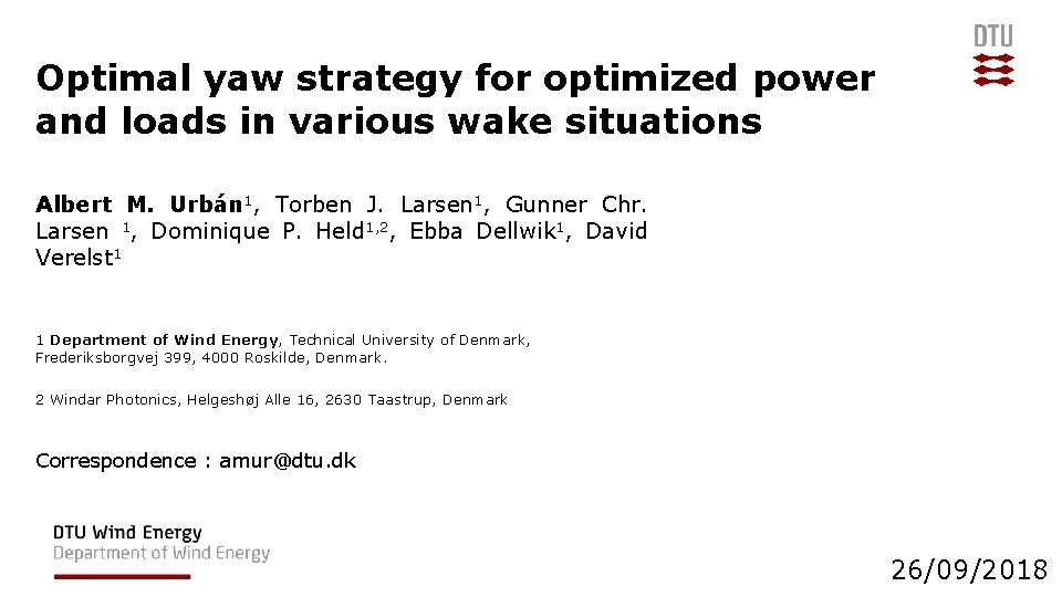 Optimal yaw strategy for optimized power and loads in various wake situations Albert M.