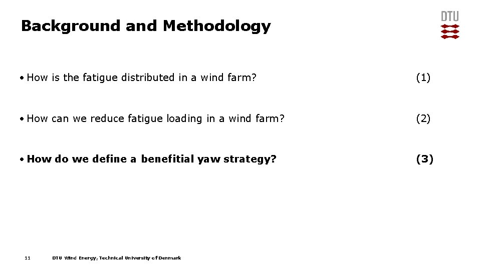 Background and Methodology • How is the fatigue distributed in a wind farm? (1)