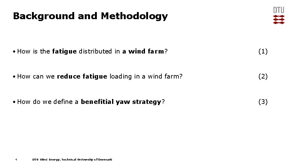 Background and Methodology • How is the fatigue distributed in a wind farm? (1)